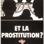 « L’esclavage est aboli. Et la prostitution? »