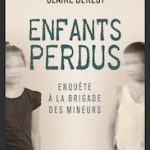 Enfants perdus. Enquête à la brigade des mineurs