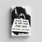 Aucune femme ne naît pour être pute Aucune femme ne naît pour être pute