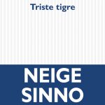 Triste tigre, de Neige Sinno Triste tigre neige sinno