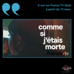 « Comme si j’étais morte », à voir absolument Comme si j'étais morte